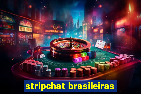 stripchat brasileiras